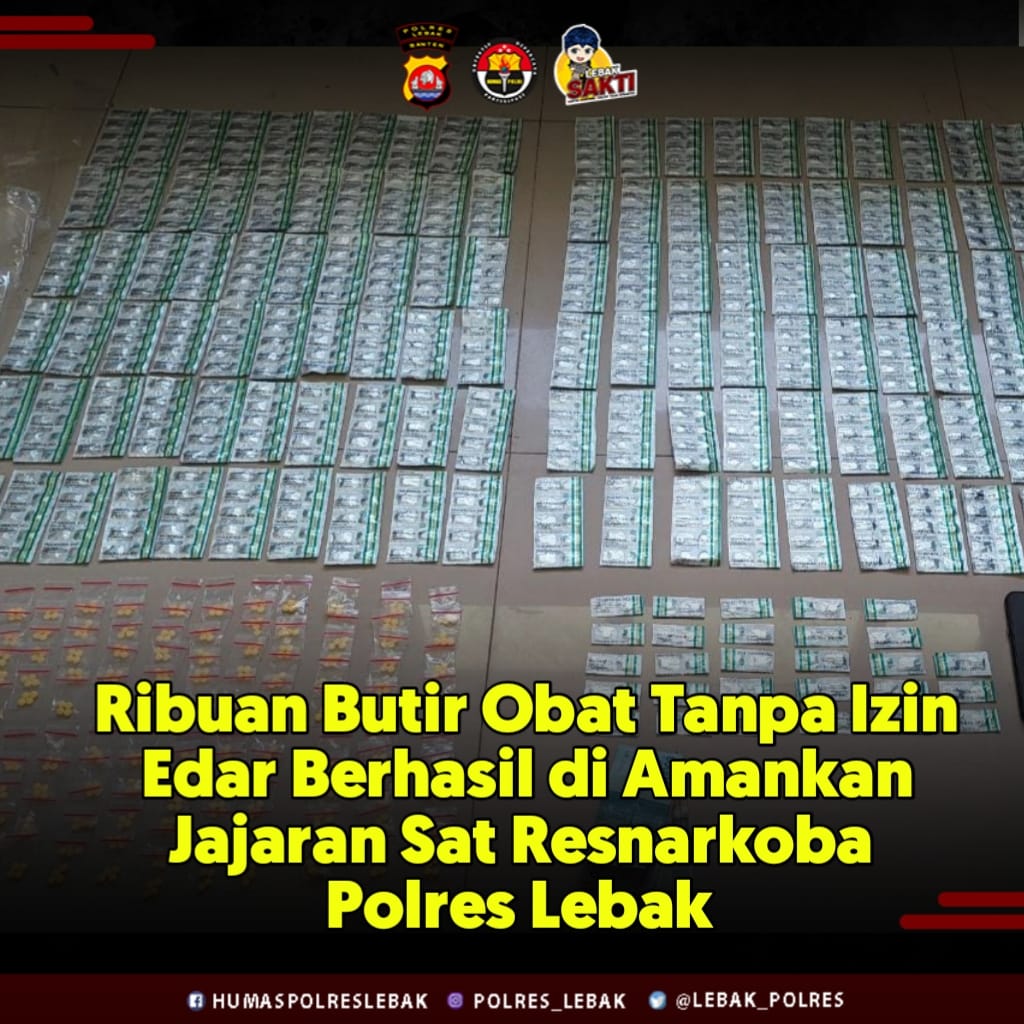 Ribuan Butir Obat Tanpa Izin Edar Berhasil diamankan Jajaran Sat Resnarkoba Polres Lebak