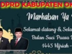 Ketua dan Anggota DPRD Kabupten OKI, Mengucapkan Marhaban Yaa Ramadhan