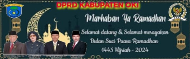 Ketua dan Anggota DPRD Kabupten OKI, Mengucapkan Marhaban Yaa Ramadhan