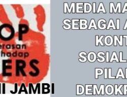 Rizkan Al Mubarrok (AWNI JAMBI ) Media Massa Sebagai Alat Kontrol Sosial dan Pilar Ke-empat Demokrasi.