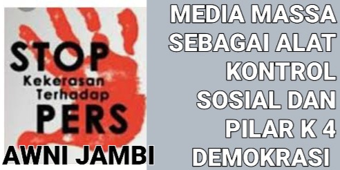 Rizkan Al Mubarrok (AWNI JAMBI ) Media Massa Sebagai Alat Kontrol Sosial dan Pilar Ke-empat Demokrasi.