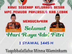 Keluarga Besar MPC Pemuda Pancasila Kab Lebak Mengucapkan (Minal Aidzin Wal Faidzin )Mohon Maaf Lahir dan Bathin 1 Syawal 1445 H