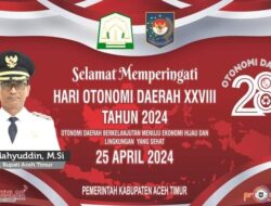 Pj Bupati Aceh Timur Mengucapkan Selamat Memperingati Hari otonomi Daerah ke-28 tahun 2024