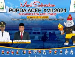 Pj Bupati Aceh Timur & Pj Sekda Aceh Timur : Mari Sukseskan POPDA Aceh ke XVII 2024 di Kabupaten Aceh Timur