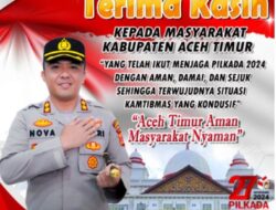 Kapolres Aceh Timur: Terima Kasih Atas Pelaksanaan Pilkada Berjalan Yang Aman dan Lancar